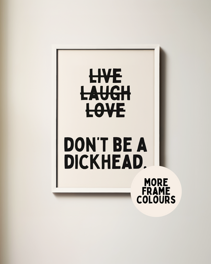 Don't Be A Dickhead | Black & Cream | Art Print