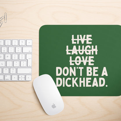 Don't Be A Dickhead | Mouse Mat