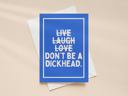 Don't Be A Dickhead | Greeting Card