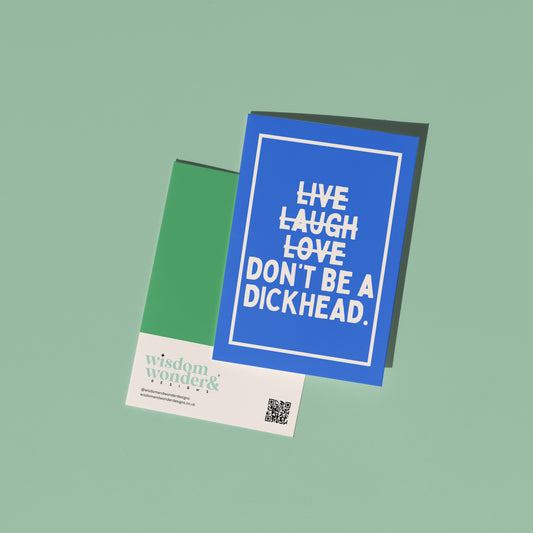 Don't Be A Dickhead | Greeting Card