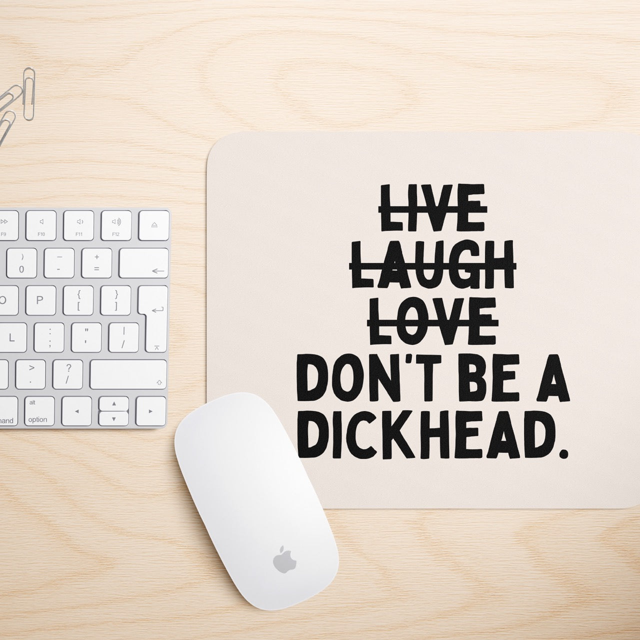 Don't Be A Dickhead | Mouse Mat