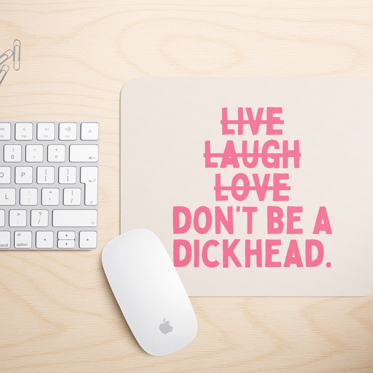 Don't Be A Dickhead | Mouse Mat
