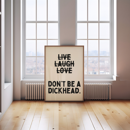 Don't Be A Dickhead | Black & Cream | Art Print