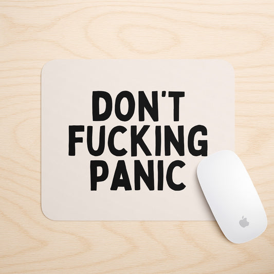Don't Fucking Panic | Mouse Mat