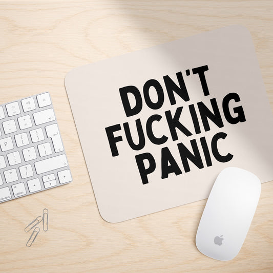 Don't Fucking Panic | Mouse Mat