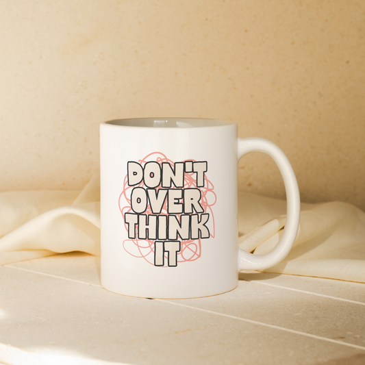 Don't Overthink It | Mug