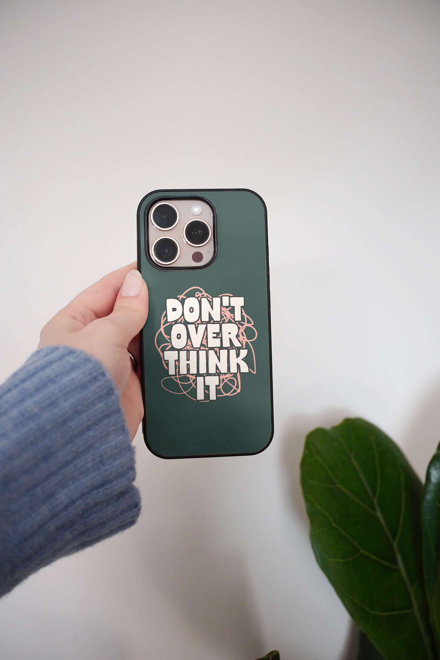 Don't Overthink It | Phone Case
