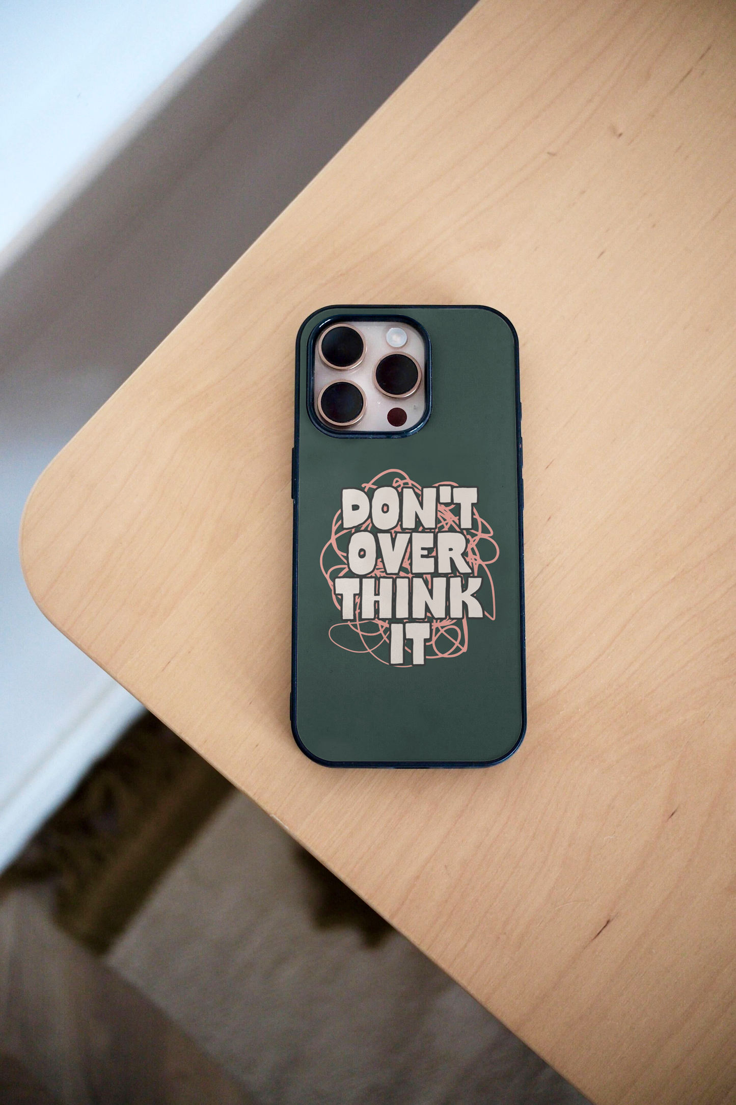 Don't Overthink It | Phone Case