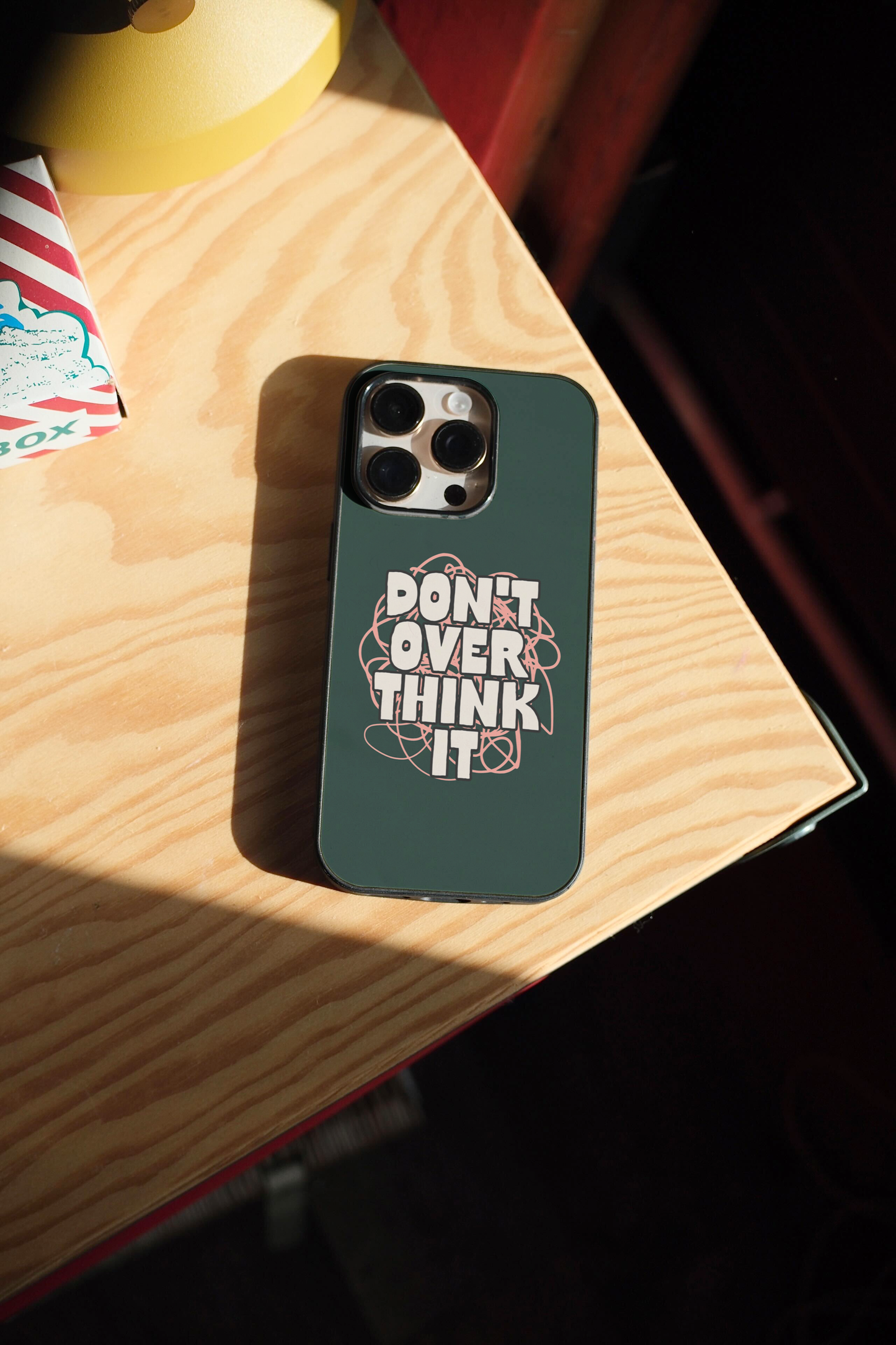 Don't Overthink It | Phone Case
