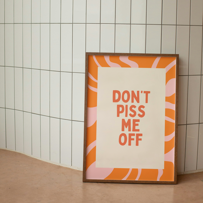 Don't Piss Me Off | Coral, Orange & Blush | Art Print