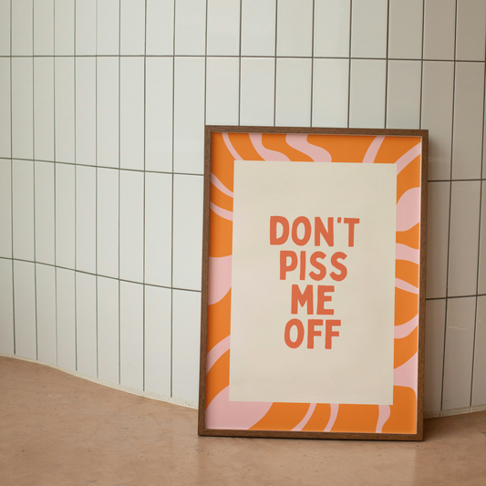 Don't Piss Me Off | Coral, Orange & Blush | Art Print