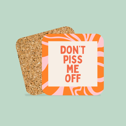 Don't Piss Me Off | Coaster
