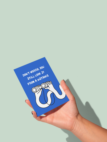 Don't Worry You Still Look 21 | Greeting Card