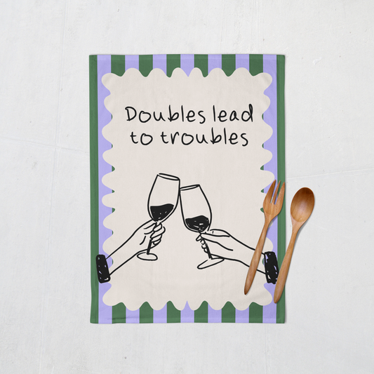 Doubles Lead To Troubles | Tea Towel