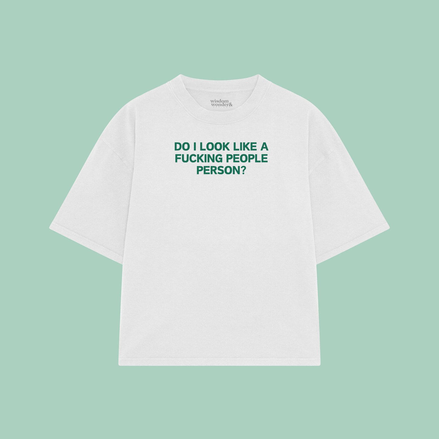 Do I Look Like A Fucking People Person | Boxy T Shirt