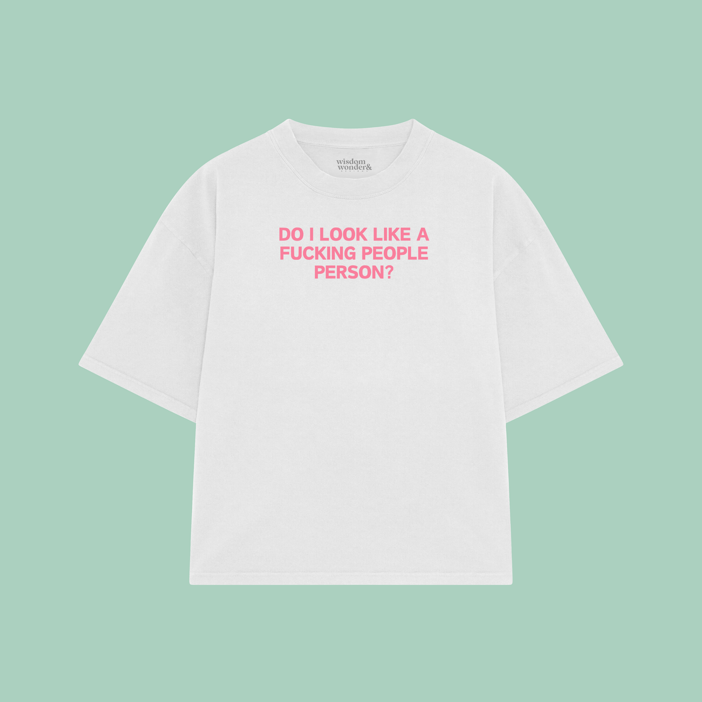 Do I Look Like A Fucking People Person | Boxy T Shirt