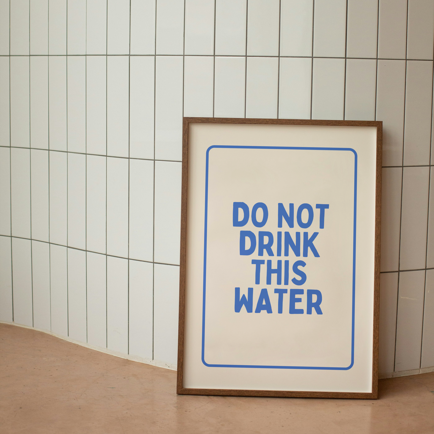 Do Not Drink This Water | True Blue & Cream | Art Print
