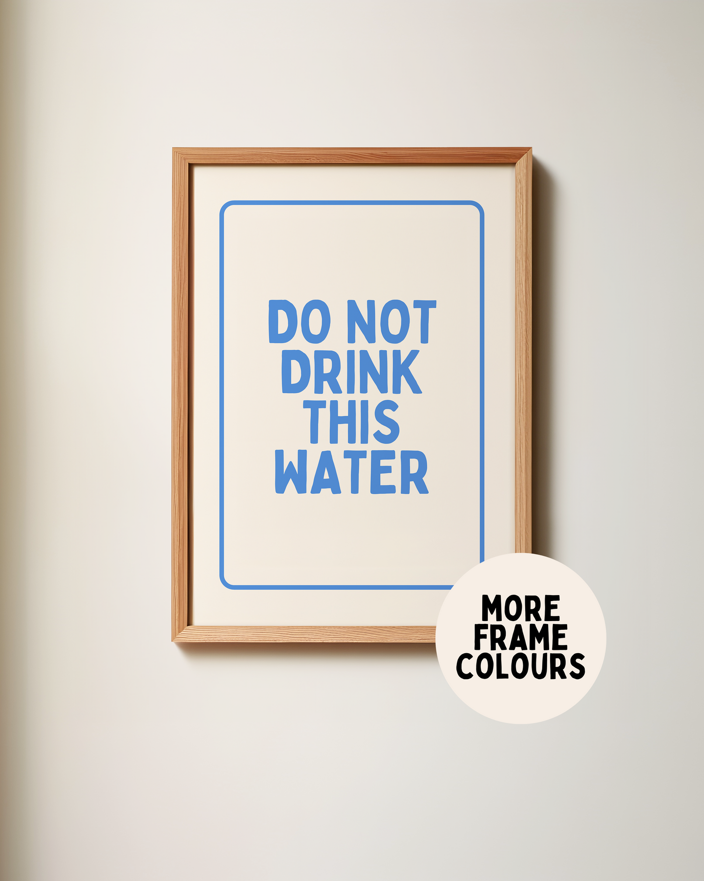 Do Not Drink This Water | True Blue & Cream | Art Print