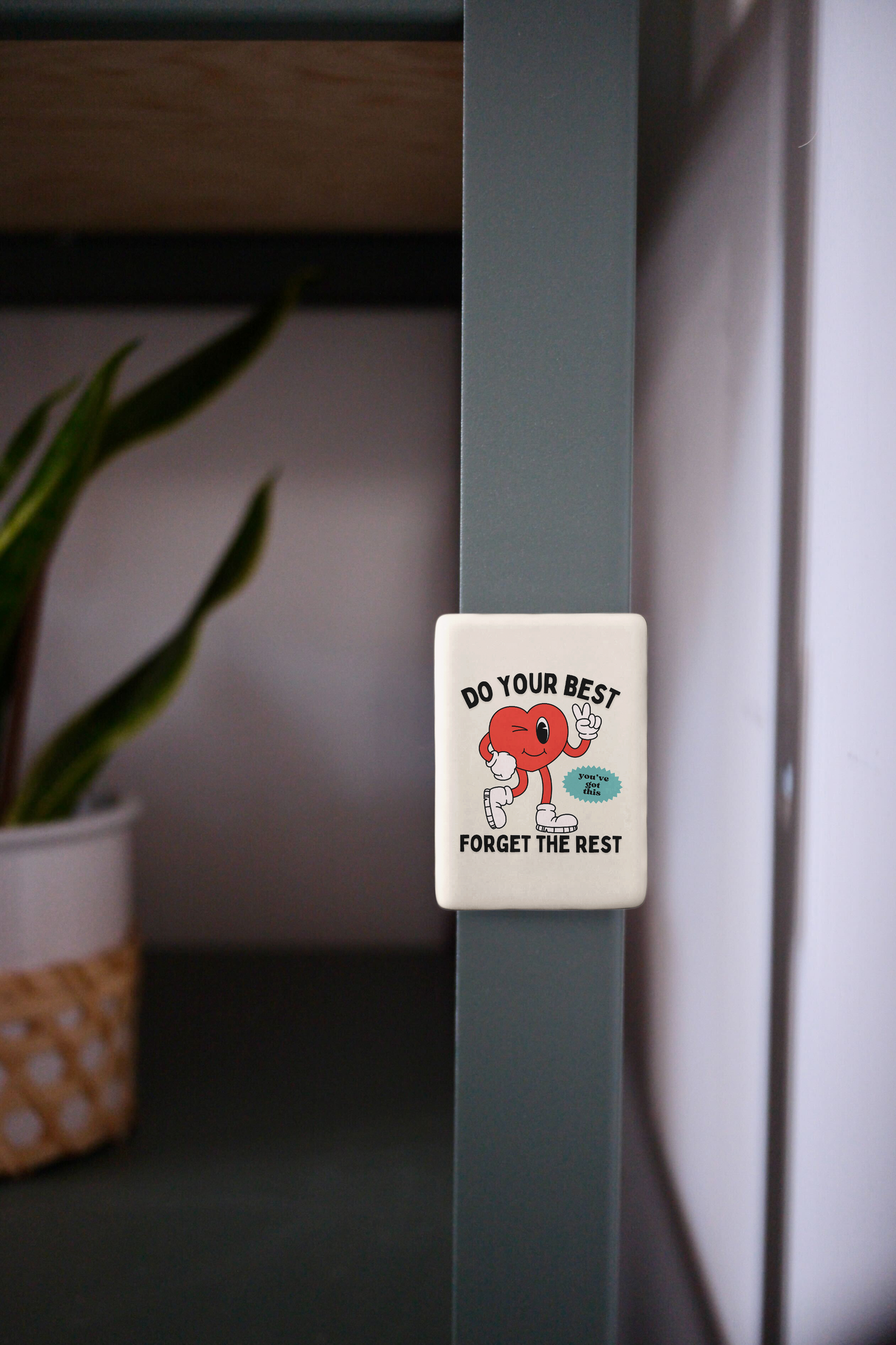 Do Your Best Forget The Rest | Ceramic Magnet