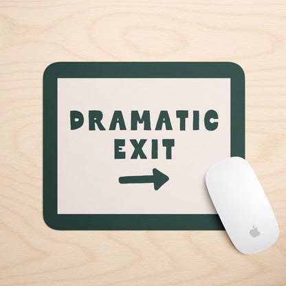 Dramatic Exit | Mouse Mat