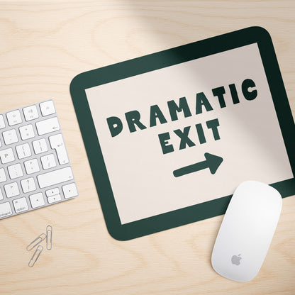 Dramatic Exit | Mouse Mat