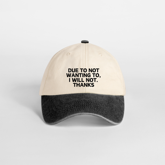 Due To Not Wanting To, I Will Not. Thanks. | Vintage Two Tone Cap