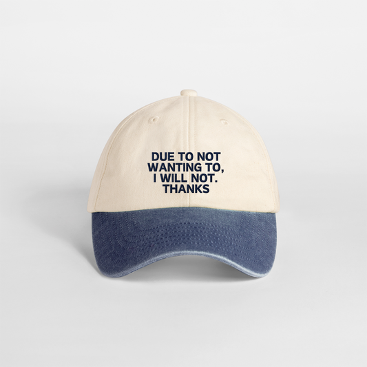 Due To Not Wanting To, I Will Not. Thanks. | Vintage Two Tone Cap