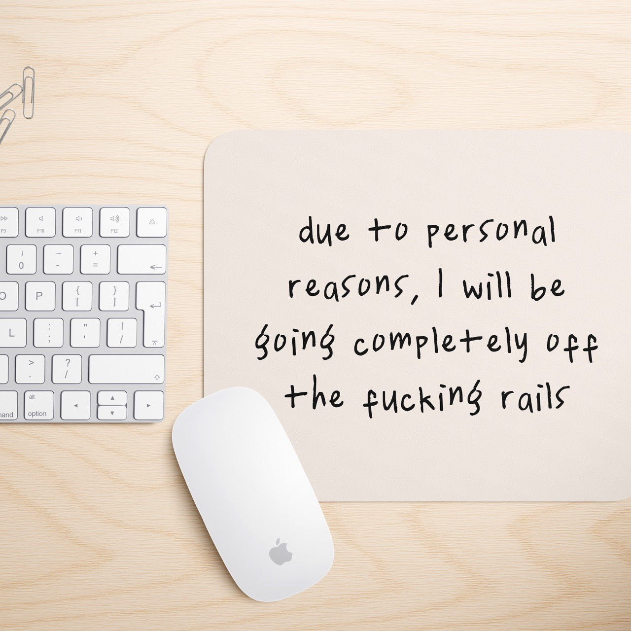 Due To Personal Reasons, I Will Be Going Completely Off The Rails | Mouse Mat
