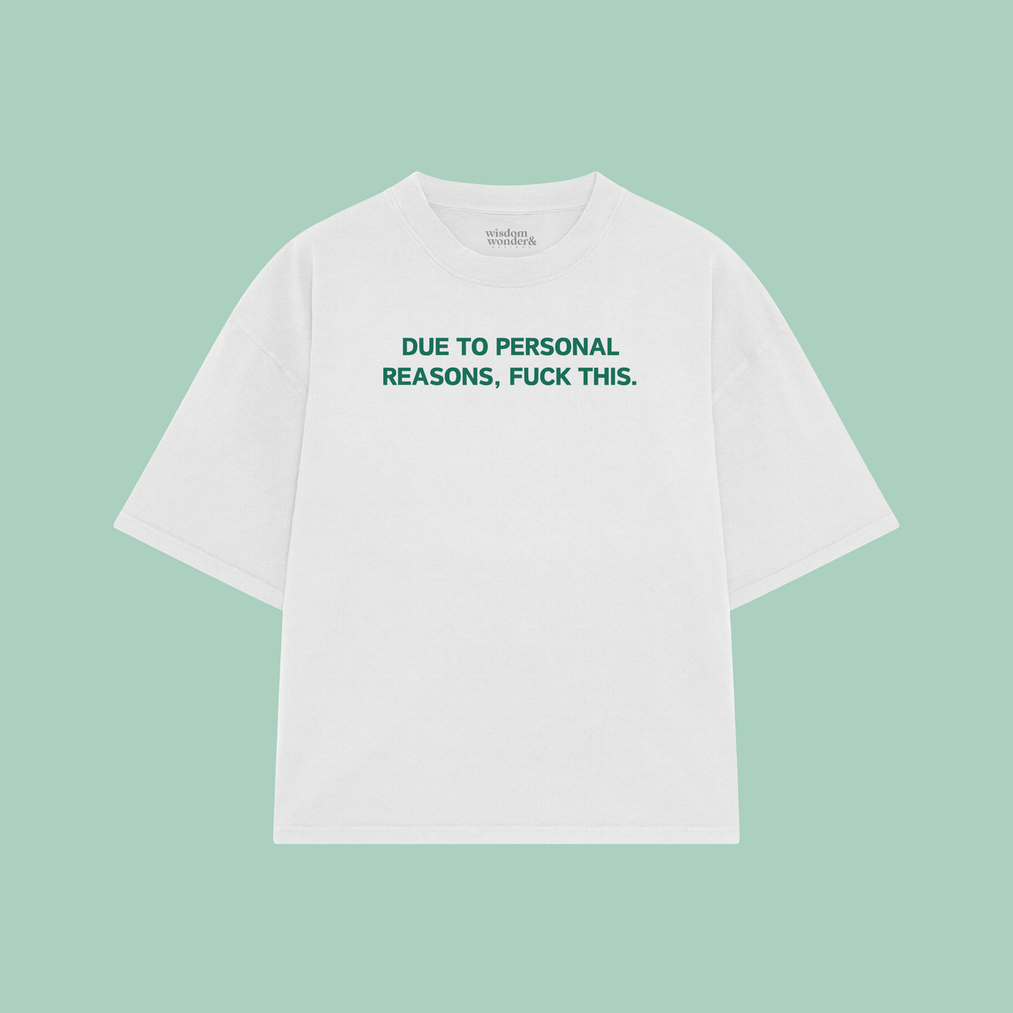 Due To Personal Reasons, Fuck This | Boxy T Shirt
