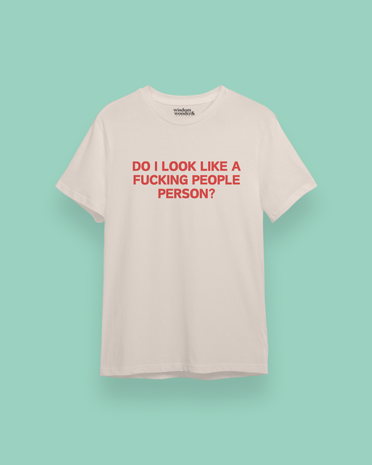 Do I Look Like A Fucking People Person | Red Graphic | Organic Unisex T Shirt