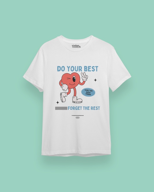 Do Your Best Forget The Rest | Organic Unisex T Shirt