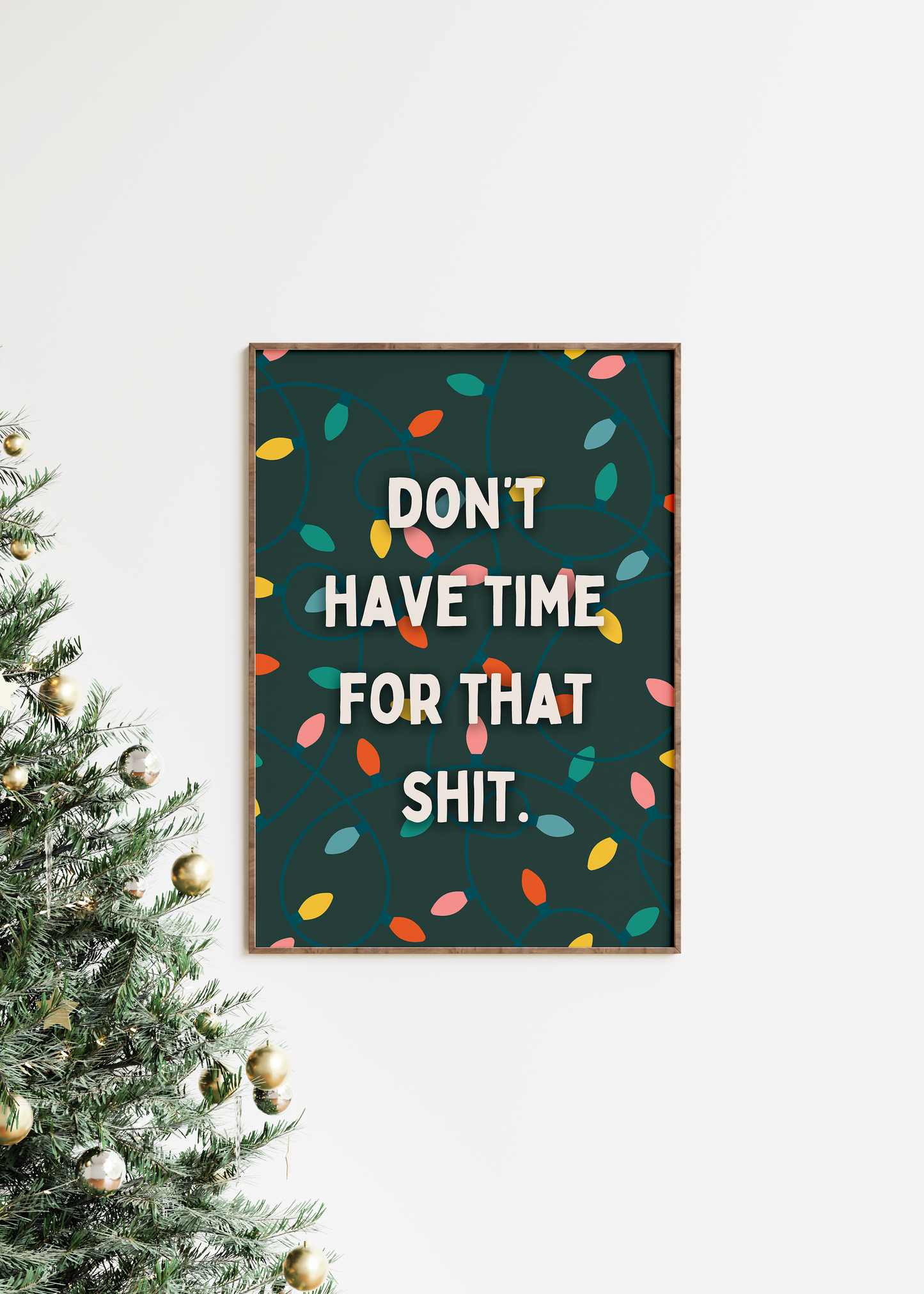 Don't Have Time For That Shit | Cream and Forest Green | Christmas Art Print