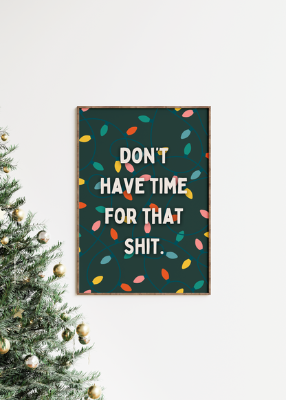 Don't Have Time For That Shit | Cream and Forest Green | Christmas Art Print