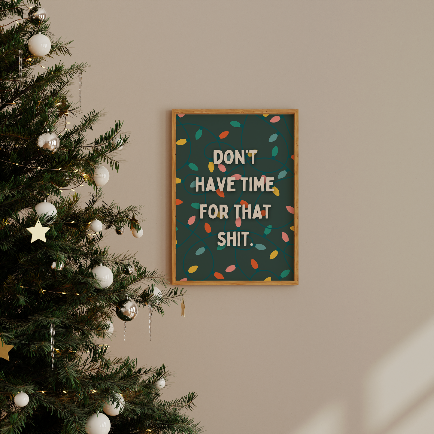 Don't Have Time For That Shit | Cream and Forest Green | Christmas Art Print