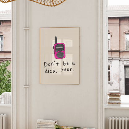 Don't Be A Dick, Over | Hot Pink and Cream | Art Print