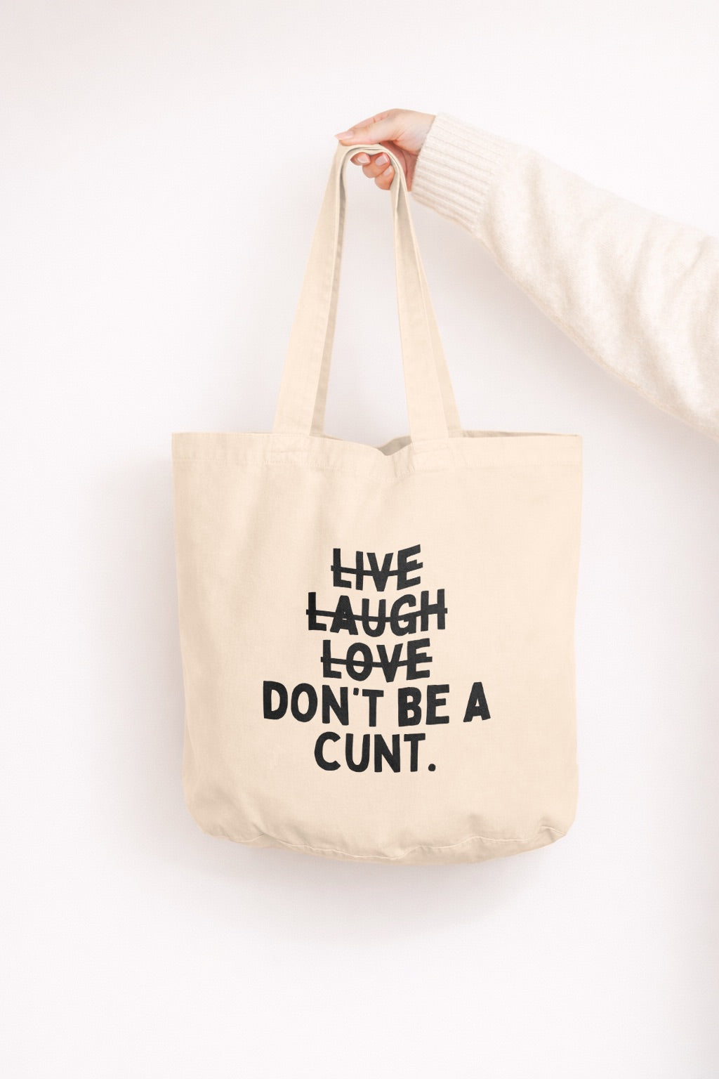 Live Laugh Don't Be a Cunt | Tote Bag