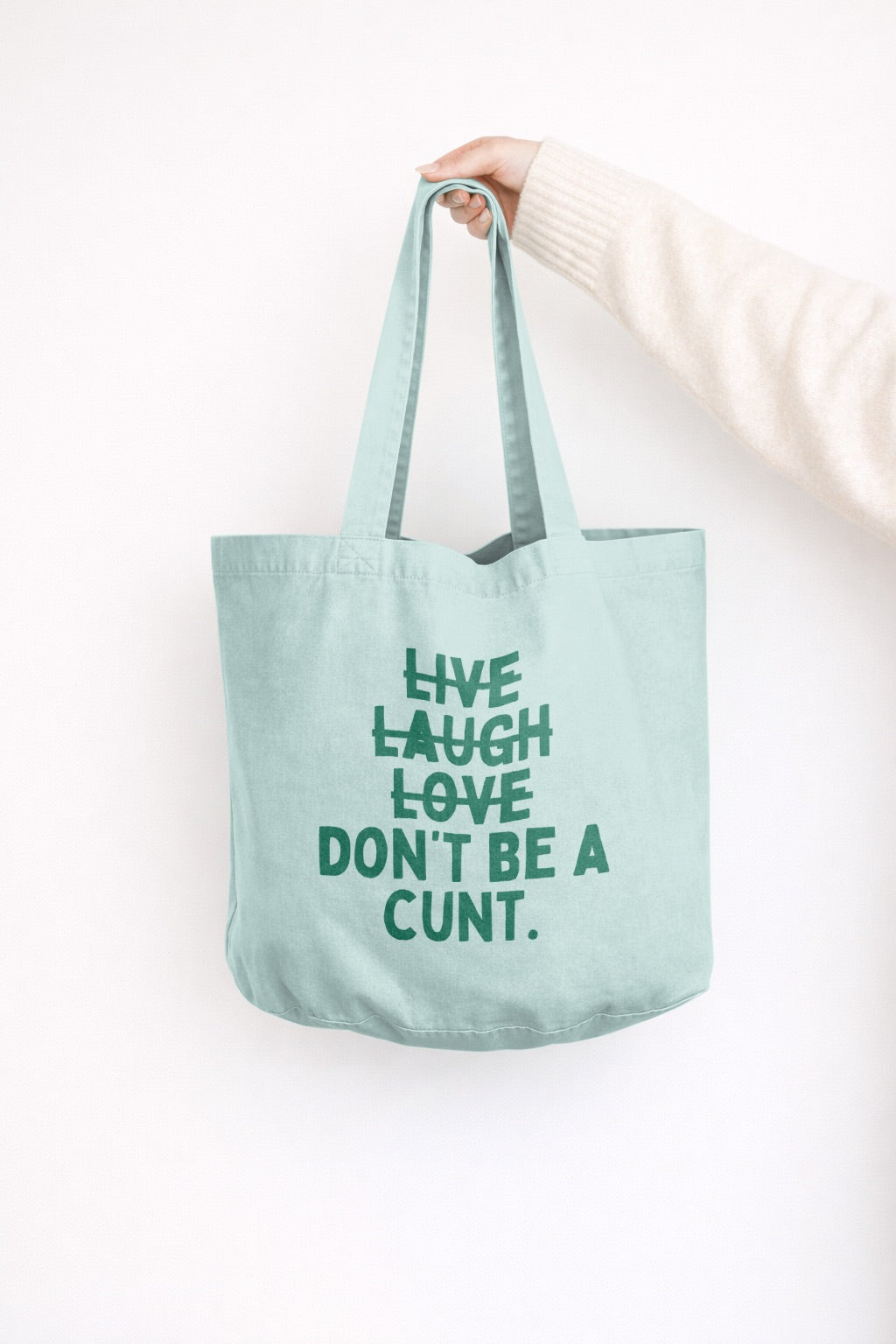 Live Laugh Don't Be a Cunt | Tote Bag