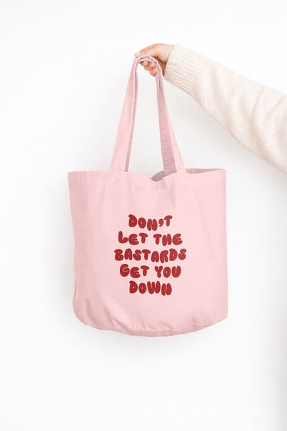 Don't Let The Bastards Get You Down | Tote Bag