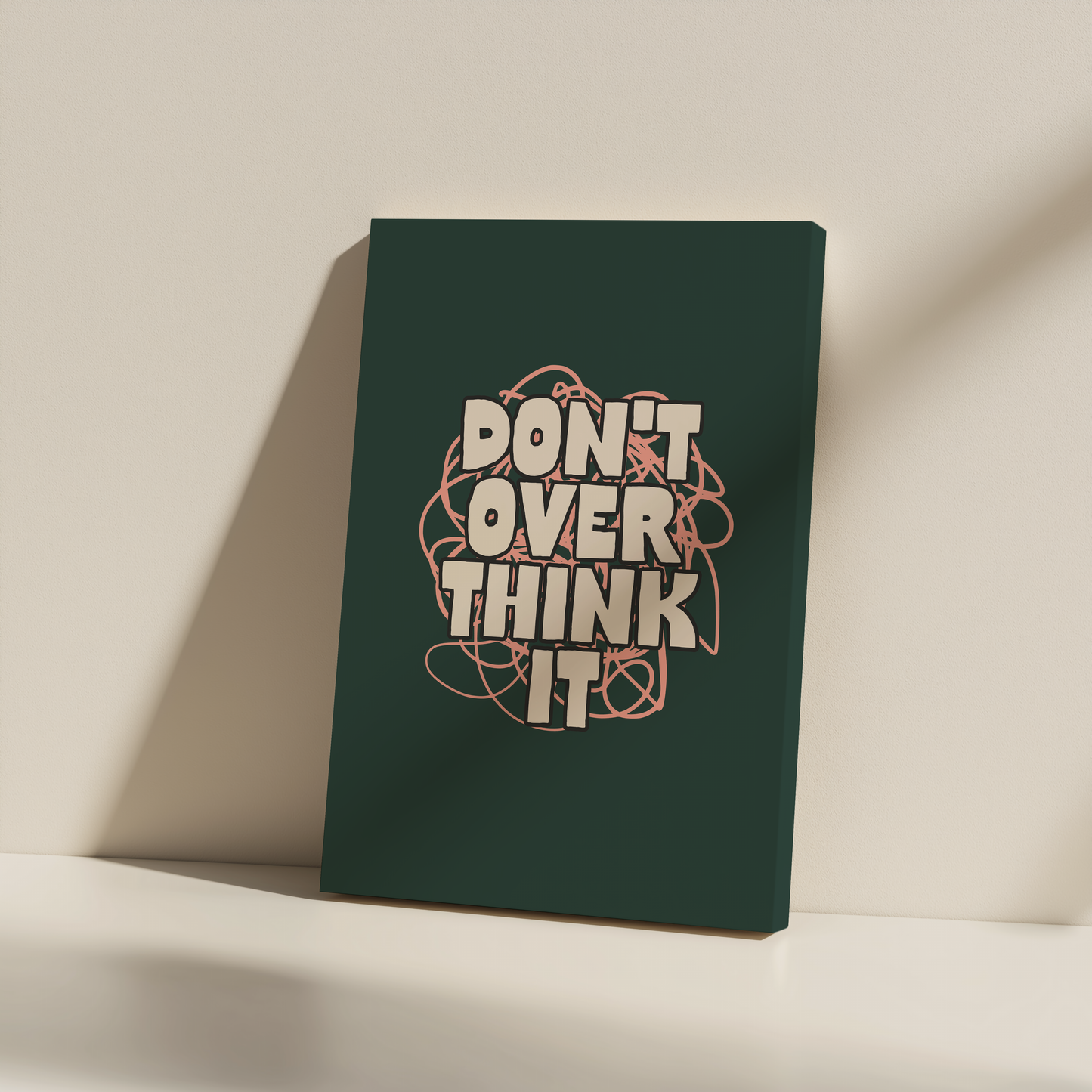 Don't Overthink It | Cream and Forest Green | Canvas