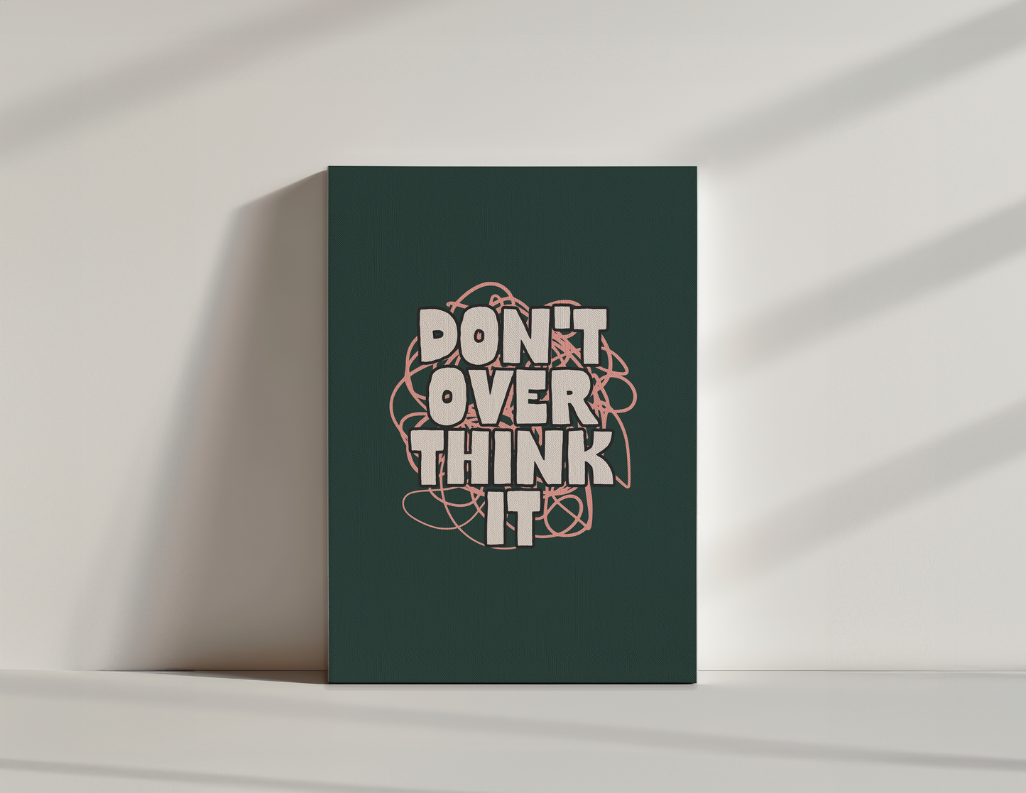 Don't Overthink It | Cream and Forest Green | Canvas