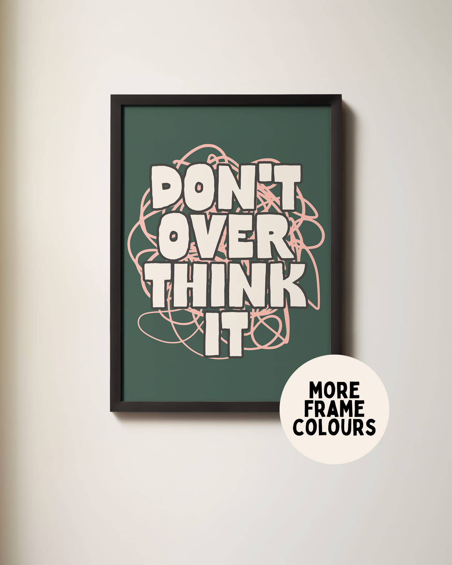 Framed | Don't Overthink It | Cream and Forest Green | Art Print