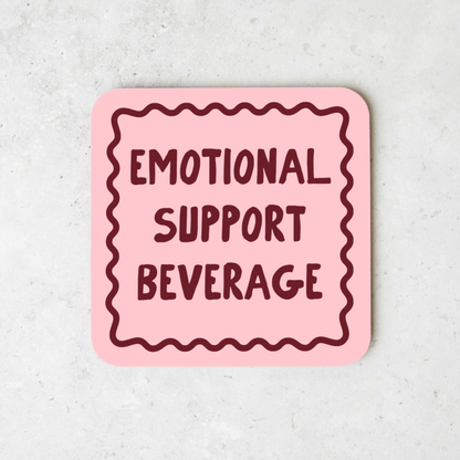 Emotional Support Beverage | Coaster