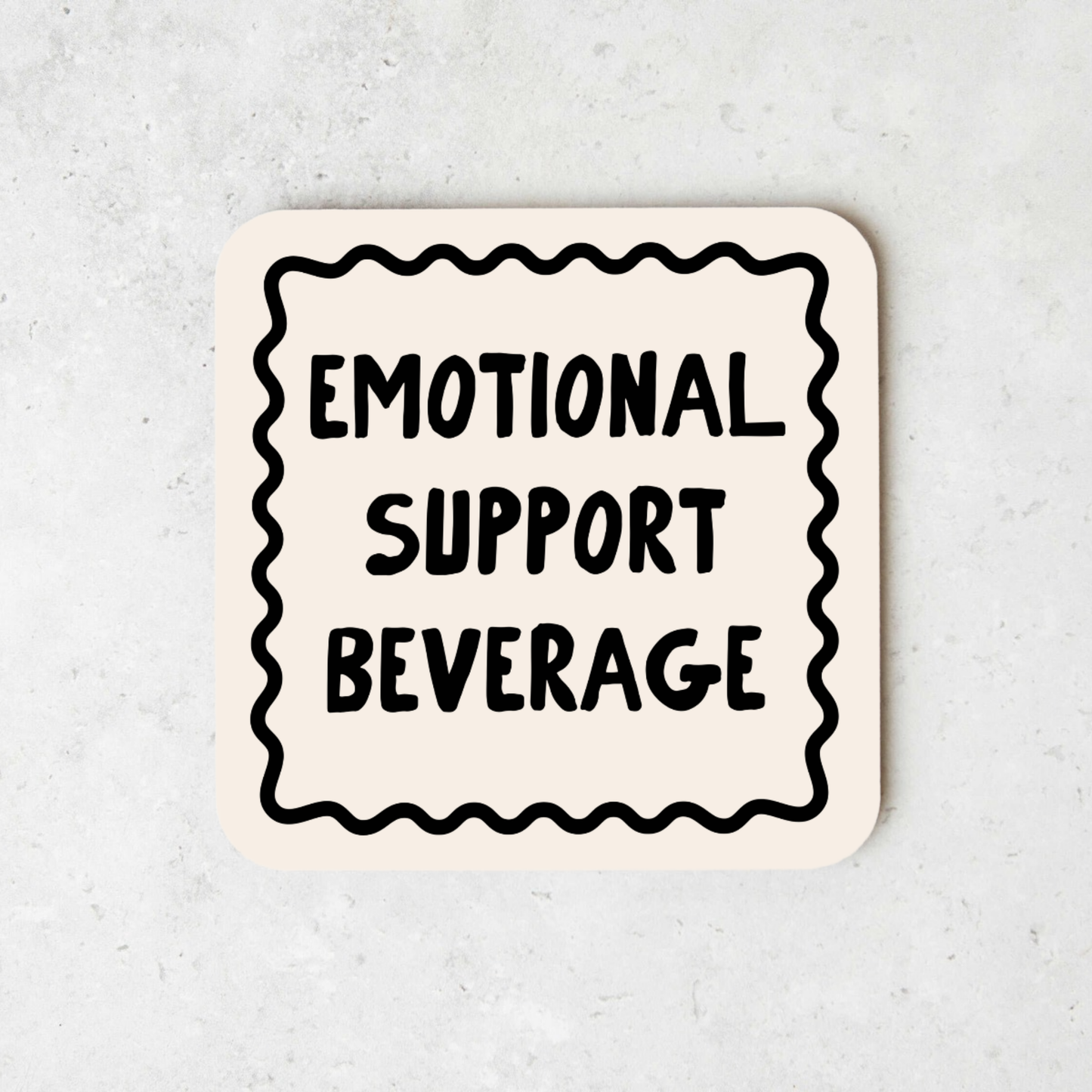 Emotional Support Beverage | Coaster