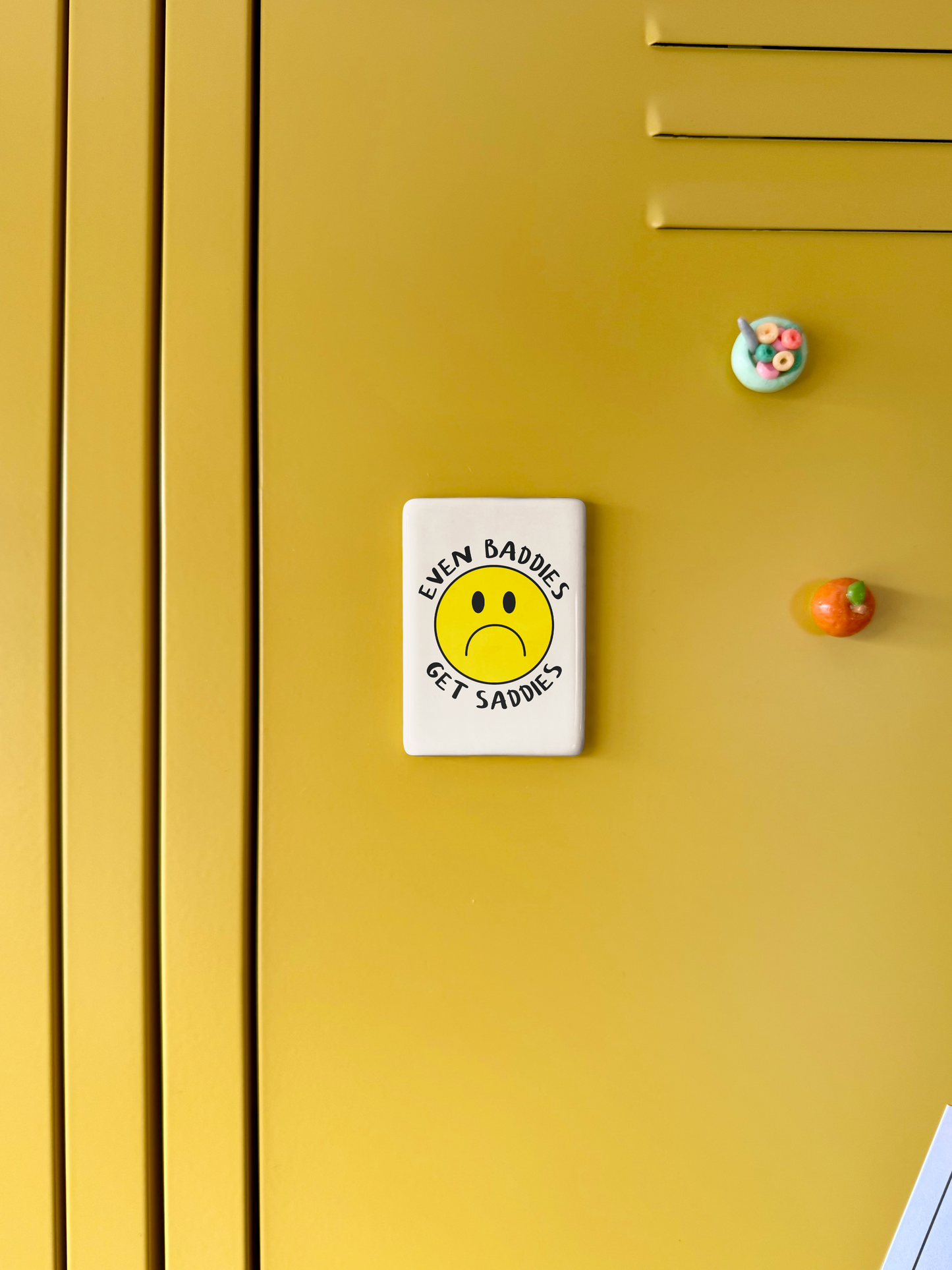 Even Baddies Get Saddies | Ceramic Magnet