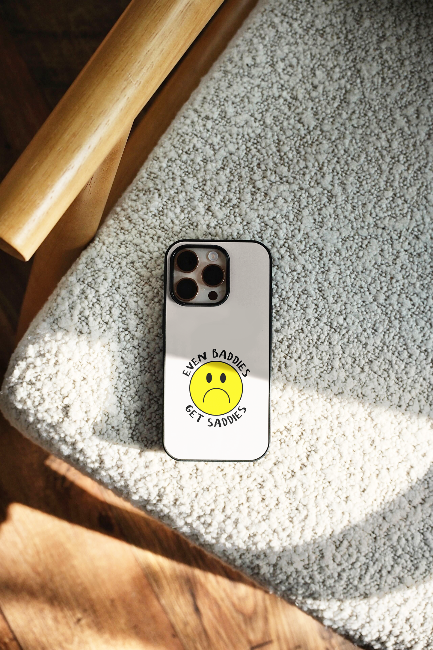 Even Baddies Get Saddies | Phone Case
