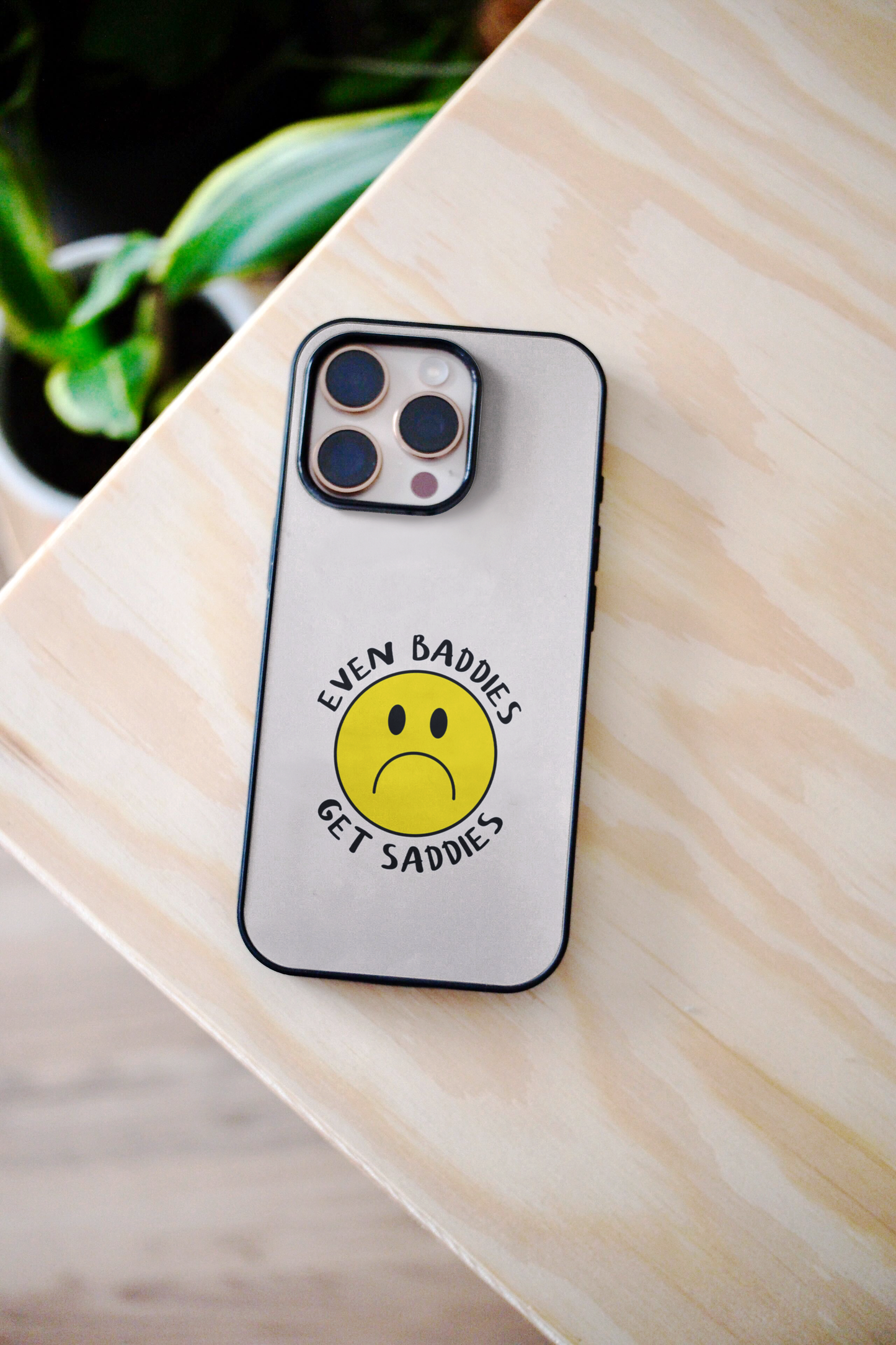 Even Baddies Get Saddies | Phone Case