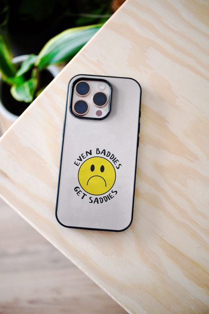 Even Baddies Get Saddies | Phone Case