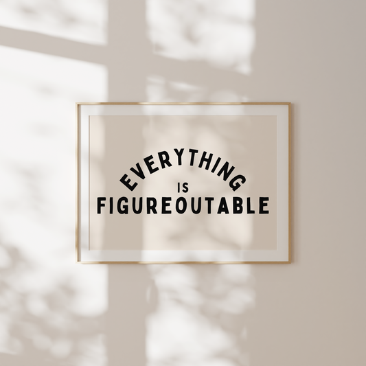 Everything Is Figureoutable | Landscape | Art Print