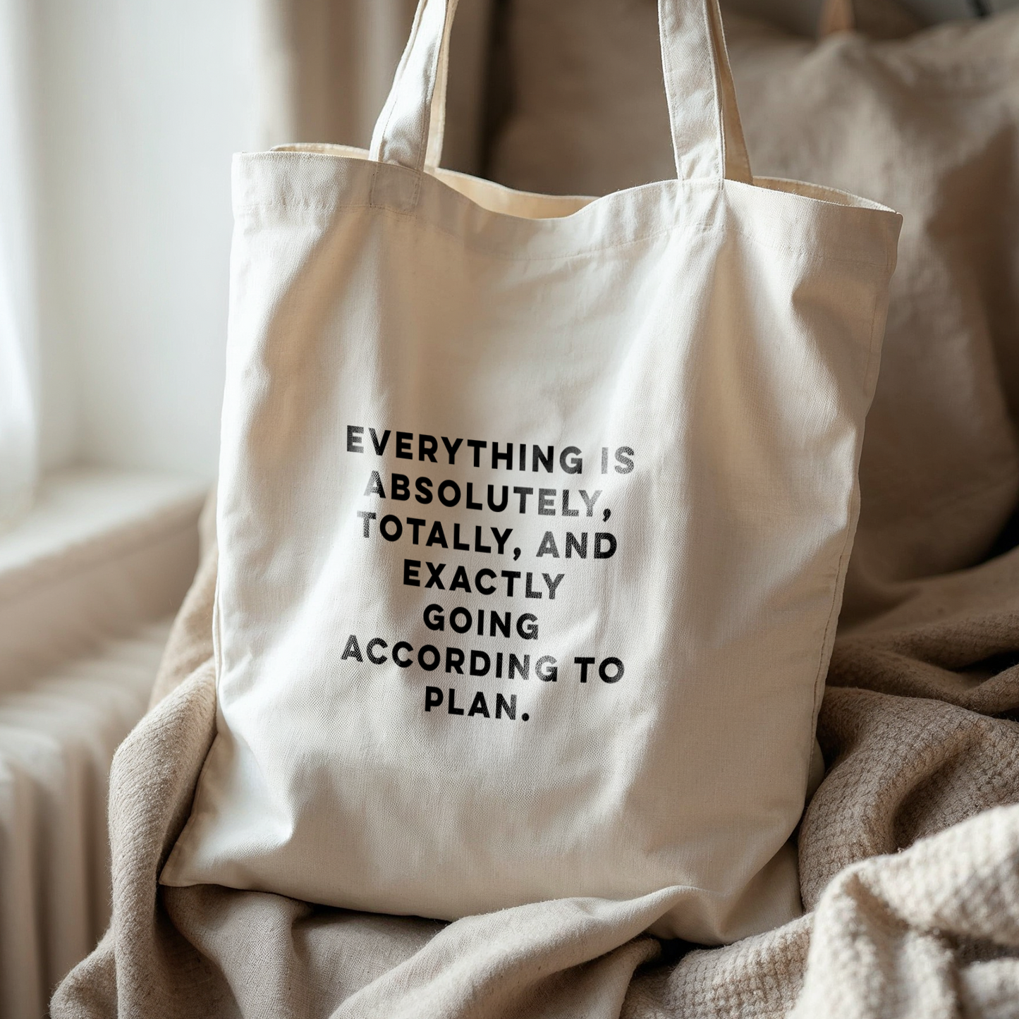 WISDOM & WONDER X HEY WONDER | Everything Is Absolutely, Totally, And Exactly Going According To Plan | Organic Cotton Tote Bag