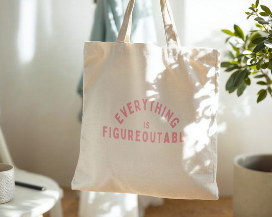 Everything Is Figureoutable | Natural & Blush | Organic Cotton Tote Bag